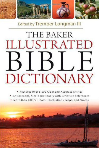 The Baker Illustrated Bible Dictionary
